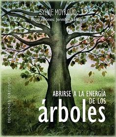 ABRIRSE A LA ENERGÍA DE LOS ÁRBOLES | 9788411721035 | MOYROUD, SYLVIE/LÈFEVRE, JENNIFER