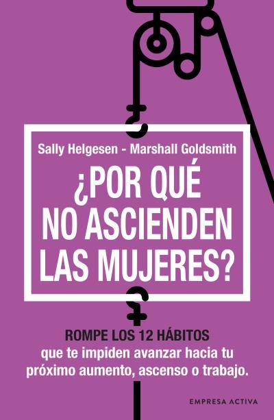 POR QUÉ NO ASCIENDEN LAS MUJERES? | 9788416997763 | HELGESEN, SALLY/GOLDSMITH, MARSHALL
