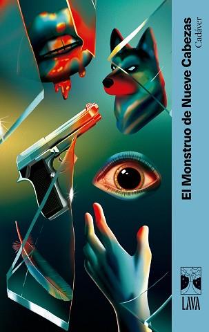 CADÁVER | 9791399081336 | EL MONSTRUO DE NUEVE CABEZAS/BARRIENTOS, MAXIMILIANO/GROSSMAN, LUCILA/ANCIRA, LOLA/RIVERO, GIOVANNA/ | Llibreria L'Illa - Llibreria Online de Mollet - Comprar llibres online