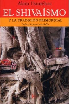 SHIVAISMO Y LA TRADICION PRIMORDIAL, EL | 9788472456228 | DANIELOU, ALAIN | Llibreria L'Illa - Llibreria Online de Mollet - Comprar llibres online