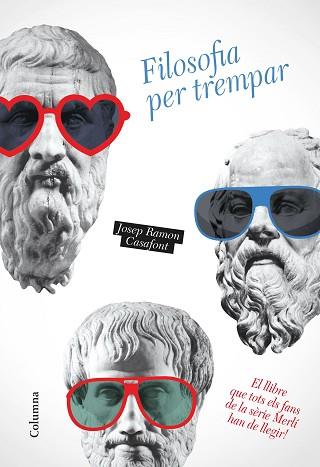 FILOSOFIA PER TREMPAR | 9788466423014 | CASAFONT, JOSEP RAMON | Llibreria L'Illa - Llibreria Online de Mollet - Comprar llibres online