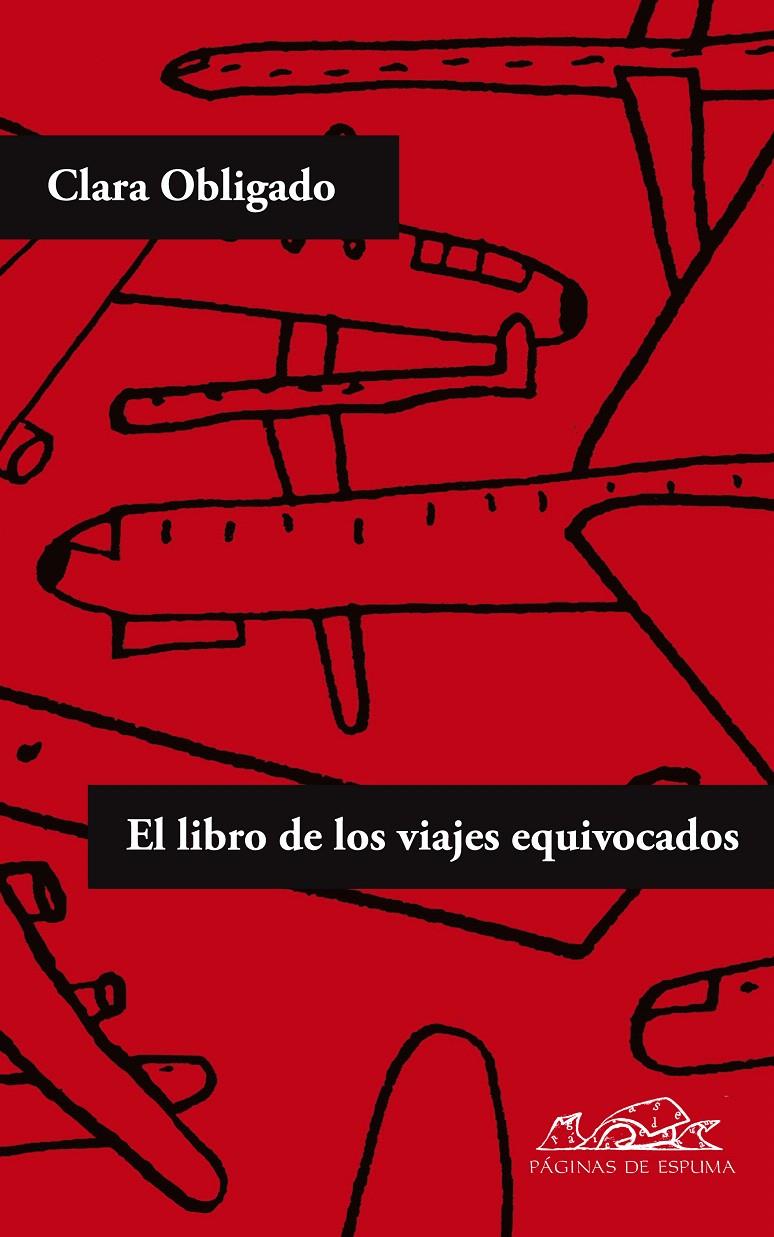 LIBRO DE LOS VIAJES EQUIVOCADOS, EL | 9788483930526 | OBLIGADO, CLARA