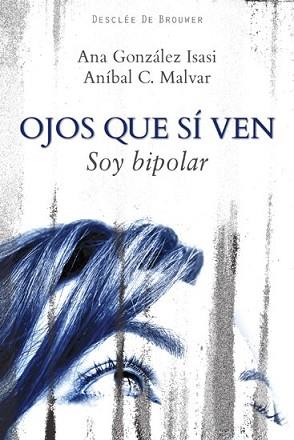 OJOS QUE SI VEN SOY BIPOLAR | 9788433024626 | GONZALEZ ISASI, ANA / MALVAR, ANIBAL C. | Llibreria L'Illa - Llibreria Online de Mollet - Comprar llibres online