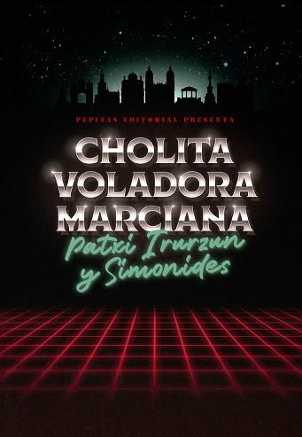 CHOLITA VOLADORA MARCIANA | 9788410476172 | IRURZUN, PATXI