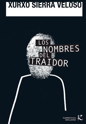 NOMBRES DEL TRAIDOR, LOS | 9788496957732 | SIERRA VELOSO, XURXO