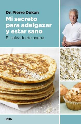 MI SECRETO PARA ADELGAZAR Y ESTAR SANO | 9788490064849 | DUKAN , PIERRE