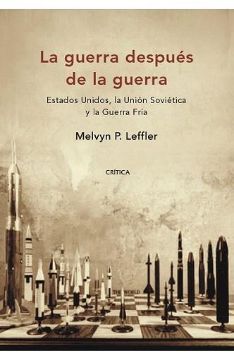 GUERRA DESPUES DE LA GUERRA, LA | 9788484327844 | LEFFLER, MELVYN P.