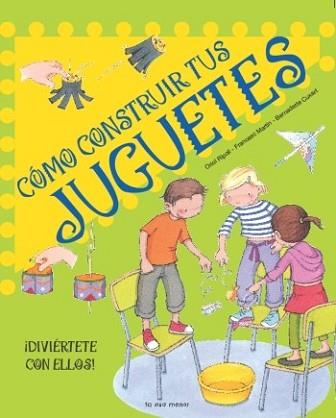 CÓMO CONSTRUIR TUS JUGUETES | 9788492766024 | VV.AA.