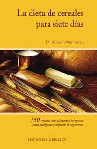 DIETA DE CEREALES PARA SIETE DIAS | 9788477209010 | WEIHOFEN, DR. JURGEN | Llibreria L'Illa - Llibreria Online de Mollet - Comprar llibres online