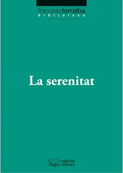 SERENITAT, LA | 9788497796774 | TORRALBA, FRANCESC | Llibreria L'Illa - Llibreria Online de Mollet - Comprar llibres online
