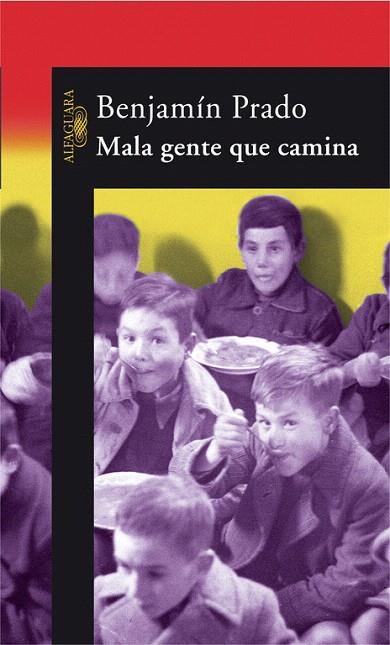 MALA GENTE QUE CAMINA | 9788420470191 | PRADO, BENJAMIN | Llibreria L'Illa - Llibreria Online de Mollet - Comprar llibres online