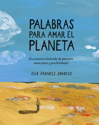 PALABRAS PARA AMAR EL PLANETA | 9791399130027 | ELLA FRANCES SANDERS | Llibreria L'Illa - Llibreria Online de Mollet - Comprar llibres online