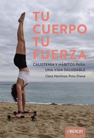 TU CUERPO TU FUERZA. CALISTENIA Y HÁBITOS PARA UNA VIDA SALUDABLE | 9788441551992 | MAXOU, CLARA | Llibreria L'Illa - Llibreria Online de Mollet - Comprar llibres online