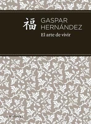 ARTE DE VIVIR, EL | 9788492545599 | HERNANDEZ, GASPAR | Llibreria L'Illa - Llibreria Online de Mollet - Comprar llibres online