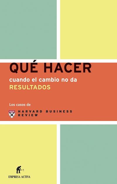 QUE HACER CUANDO EL CAMBIO NO DA RESULTADOS | 9788495787705