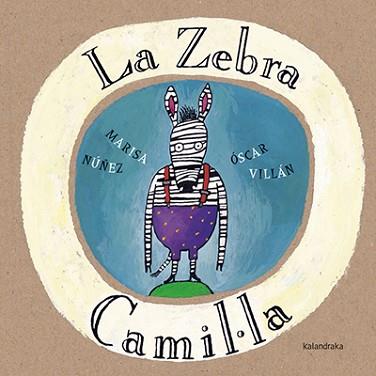 ZEBRA CAMIL.LA, LA | 9788416804085 | NÚÑEZ, MARISA