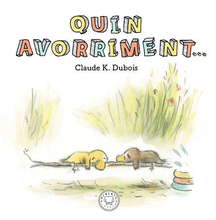 QUIN AVORRIMENT | 9788417552640 | K. DUBOIS, CLAUDE | Llibreria L'Illa - Llibreria Online de Mollet - Comprar llibres online