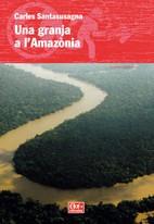 GRANJA A L´AMAZÒNIA, UNA | 9788497914185 | SANTASUSAGNA, CARLES