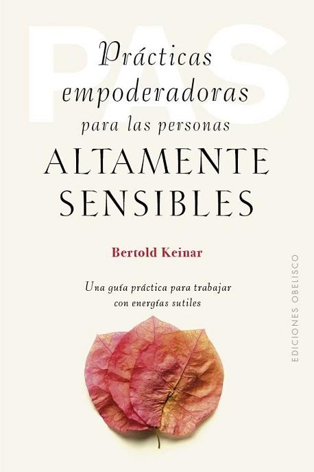 PRÁCTICAS EMPODERADORAS PARA LAS PERSONAS ÁLTAMENTE SENSIBLES | 9788411721011 | KEINAR, BERTOLD | Llibreria L'Illa - Llibreria Online de Mollet - Comprar llibres online