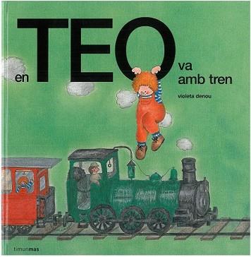 EN TEO VA AMB TREN | 9788499328270 | DENOU , VIOLETA