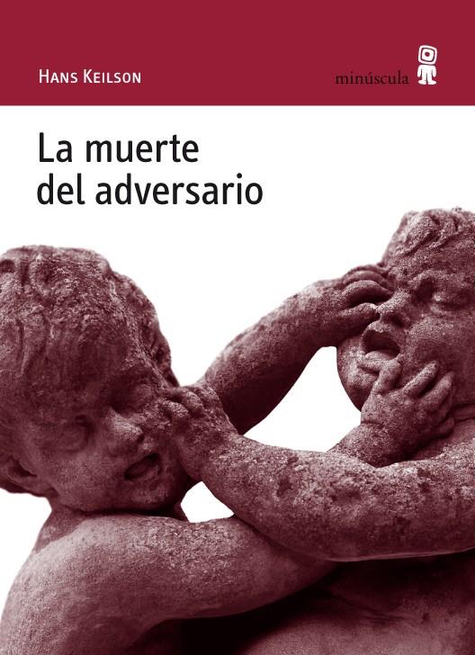 MUERTE DEL ADVERSARIO, LA | 9788495587688 | KEILSON, HANS | Llibreria L'Illa - Llibreria Online de Mollet - Comprar llibres online