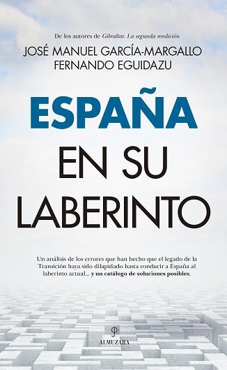 ESPAÑA EN SU LABERINTO | 9788411311557 | JOSÉ MANUEL GARCÍA-MARGALLO/FERNANDO EGUIDAZU PALACIOS | Llibreria L'Illa - Llibreria Online de Mollet - Comprar llibres online