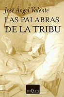 PALABRAS DE LA TRIBU, LAS | 9788472234307 | VALENTE, JOSE ANGEL | Llibreria L'Illa - Llibreria Online de Mollet - Comprar llibres online