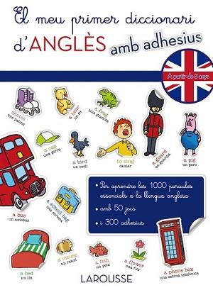 MEU PRIMER DICCIONARI D ' ÀNGLÈS AMB ADHESIUS, EL | 9788416124220 | LAROUSSE EDITORIAL
