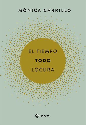 TIEMPO TODO LOCURA, EL | 9788408165200 | CARRILLO, MONICA