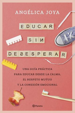 EDUCAR SIN DESESPERAR | 9788408276586 | JOYA, ANGÉLICA