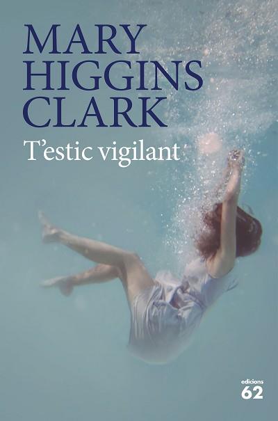 T'ESTIC VIGILANT | 9788429777451 | HIGGINS CLARK, MARY | Llibreria L'Illa - Llibreria Online de Mollet - Comprar llibres online
