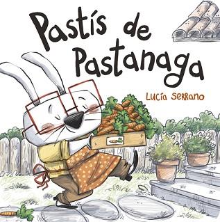 PASTÍS DE PASTANAGA | 9788424666507 | SERRANO, LUCÍA | Llibreria L'Illa - Llibreria Online de Mollet - Comprar llibres online