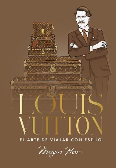 LOUIS VUITTON. EL ARTE DE VIAJAR CON ESTILO | 9791387761363 | HESS, MEGAN | Llibreria L'Illa - Llibreria Online de Mollet - Comprar llibres online