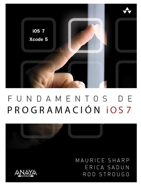 FUNDAMENTOS DE PROGRAMACIÓN IOS 7 | 9788441535992 | SHARP, MAURICE/SADUN, ERICA/STROUGO, ROD | Llibreria L'Illa - Llibreria Online de Mollet - Comprar llibres online
