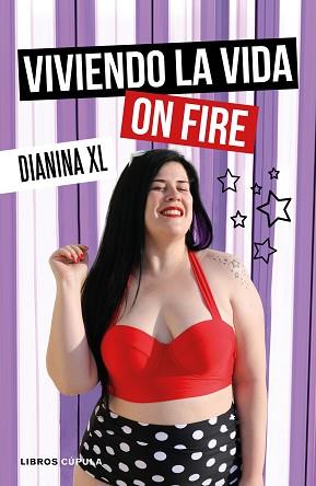 VIVIENDO LA VIDA ON FIRE | 9788448025731 | DIANINA XL | Llibreria L'Illa - Llibreria Online de Mollet - Comprar llibres online