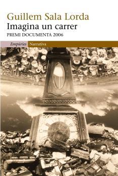 IMAGINA UN CARRER (NARRATIVA, 294) | 9788497872324 | SALA LORDA, GUILLEM | Llibreria L'Illa - Llibreria Online de Mollet - Comprar llibres online
