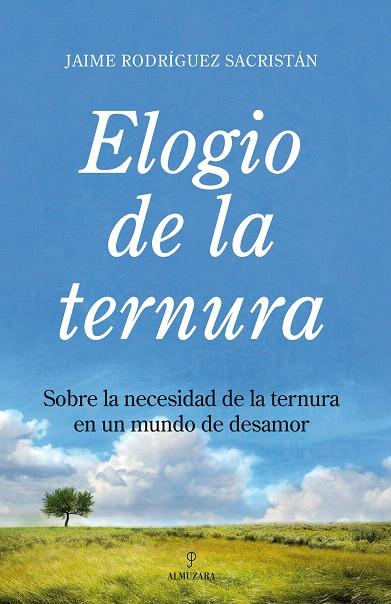 ELOGIO DE LA TERNURA | 9788492573011 | RODRIGUEZ SACRISTAN, JAIME | Llibreria L'Illa - Llibreria Online de Mollet - Comprar llibres online