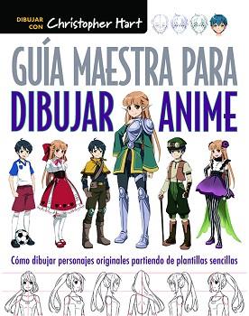 GUÍA MAESTRA PARA DIBUJAR ANIME | 9788498745603 | HART, CHRISTOPHER | Llibreria L'Illa - Llibreria Online de Mollet - Comprar llibres online