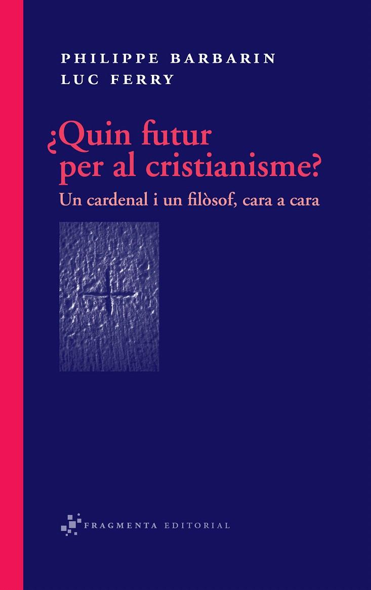 QUIN FUTUR PER AL CRISTIANISME? | 9788492416318 | BARBARIN, PHILIPPE/FERRY, LUC