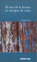 ARTE DE LA LECTURA EN TIEMPOS DE CRISIS, EL | 9786074000207 | PETIT, MICHELE
