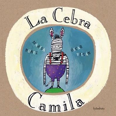 CEBRA CAMILA, LA | 9788495123602 | NUÑEZ ALVAREZ, MARIA LUISA | Llibreria L'Illa - Llibreria Online de Mollet - Comprar llibres online