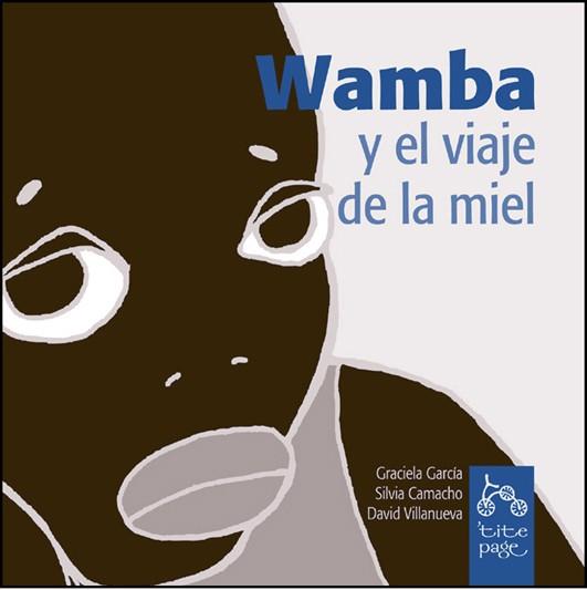WAMBA Y EL VIAJE DE LA MIEL | 9788493380151 | GARCIA/CAMACHO/VILLANUEVA