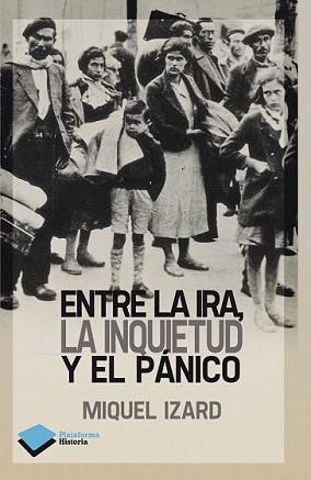 ENTRE LA IRA LA INQUIETUD Y EL PÁNICO | 9788415750338 | IZARD, MIQUEL