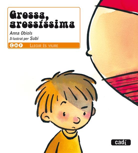 GROSSA, GROSSÍSSIMA | 9788447440405 | OBBIOLS LLOPART, ANNA | Llibreria L'Illa - Llibreria Online de Mollet - Comprar llibres online