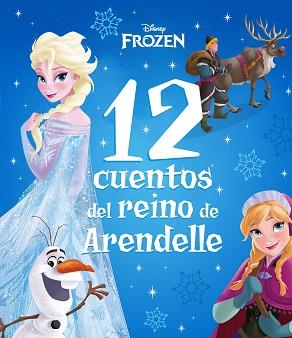 FROZEN. 12 CUENTOS DEL REINO DE ARENDELLE | 9788418939518 | DISNEY | Llibreria L'Illa - Llibreria Online de Mollet - Comprar llibres online
