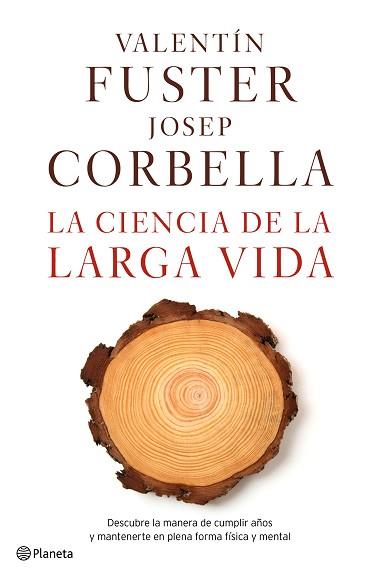 CIENCIA DE LA LARGA VIDA, LA | 9788408162612 | FUSTER, VALENTIN / JOSEP CORBELLA