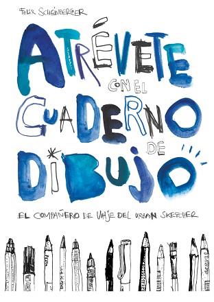 ATRÉVETE CON EL CUADERNO DE DIBUJO | 9788425229619 | SCHEINBERGER, FELIX | Llibreria L'Illa - Llibreria Online de Mollet - Comprar llibres online