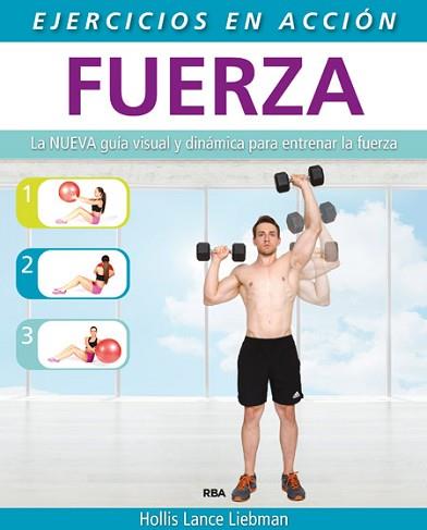 EJERCICIO EN ACCIÓN: FUERZA | 9788490564639 | LANCE LIEBMAN, HOLLIS