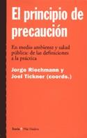 PRINCIPIO DE PRECAUCION, EL | 9788474265811 | RIECHMANN, JORGE / TICKNER, JOEL