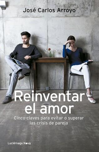 REINVENTAR EL AMOR | 9788492545919 | ARROYO, JOSE CARLOS | Llibreria L'Illa - Llibreria Online de Mollet - Comprar llibres online